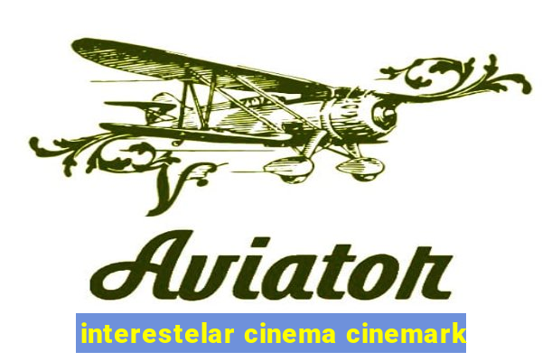 interestelar cinema cinemark